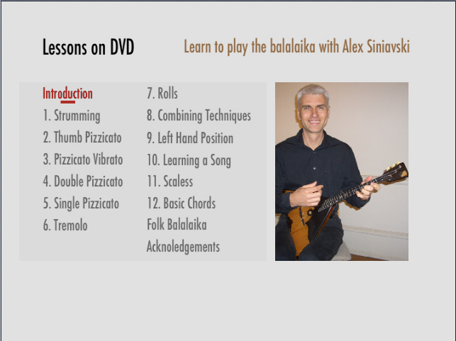 12 balalaika lessons on DVD. Learn to play the balalaika with virtuoso Alex Siniavski