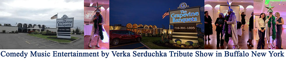 05-16-2026, Comedy Music Entertainment by Verka Serduchka Tribute Show in Buffalo New York, ���������-����������� ��������������� ��� ����� �������� � ����� ������ � �������, ���� ���-����, The Grapevine Banquets & Event Center former Hearthstone Manor 333 Dick Road Depew New York  14043